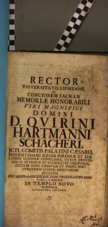Rector Universitatis Lipsiensis ad concionem sacram, memoriae ... Domini D. Quirini Hartmanni Schacheri ICTI ... dicatam ... invitat : [inest vita Schacheriana, aut. Jo. Cypriano