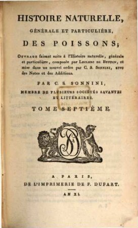 Histoire naturelle, générale et particulière des poissons : ouvrage faisant suite à l'Histoire naturelle, générale et particulière, composée par Leclerc de Buffon et mise dans un nouvel ordre par C. S. Sonnini avec des notes et additions, 7