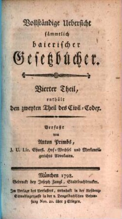 Vollständige Uebersicht sämmtlich baierischer Gesetzbücher. 4, Enthält den zweyten Theil des Civil-Codex