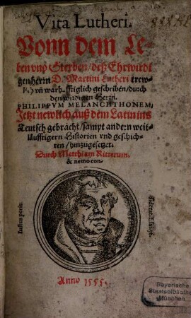 Vita Lutheri : = Vonn dem Leben vnd Sterben, deß Ehrwirdigen herrn D. Martini Lutheri