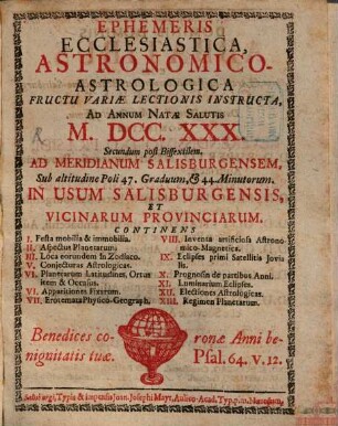 Ephemeris ecclesiastica, astronomico-astrologica : fructu variae lectionis instructa ; ad annum salutis natae ... ; in usum Salisburgensis et vicinarum provinciarum. 1730