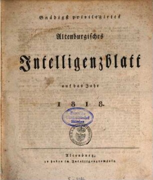 Gnädigst privilegirtes Altenburgisches Intelligenzblatt. 1818