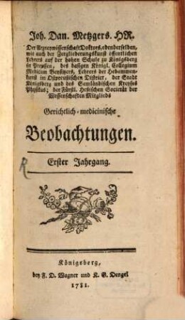 Joh. Dan. Metzgers gerichtlich-medicinische Beobachtungen. 1/2. 1781