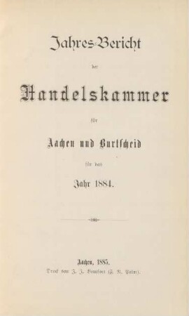 1884: Jahresbericht der Handelskammer für Aachen und Burtscheid / Handelskammer Aachen-Burtscheid