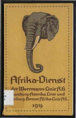 Afrika-Dienst - Woermann-Linie A.G. Hamburg, Hamburg-Amerika Linie Hamburg, Hamburg-Bremer Afrika-Linie A.G. Bremen;Handbuch für Passagiere Ausgabe 1914