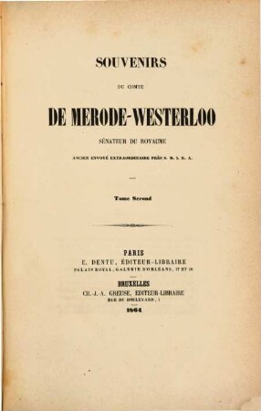 Souvenirs du Comte de Merode-Westerloo, Sénateur du royaume, ancien envoyé extraordinaire près S.M.J.R.A., 2