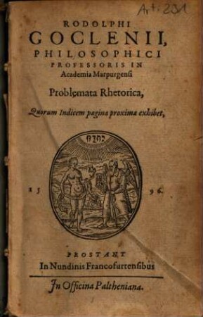 Rodolphi Goclenii, Philosophici Professoris In Academia Marpurgensi Problemata Rhetorica, ...
