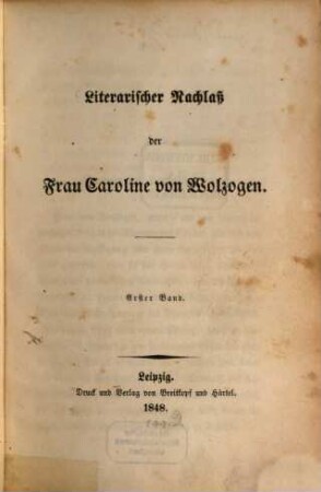 Literarischer Nachlaß der Frau Caroline von Wolzogen. 1