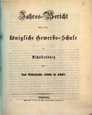 Jahresbericht über die Königliche Gewerbsschule zu Aschaffenburg : für das Schuljahr ... 1866/67