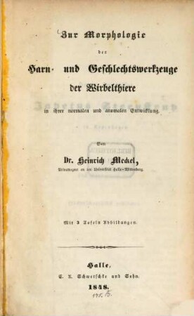 Zur Morphologie der Harn- und Geschlechtswerkzeuge der Wirbelthiere in ihrer normalen und anomalen Entwicklung