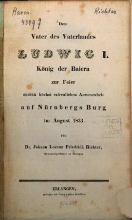 Dem Vater des Vaterlandes Ludwig I. König der Baiern zur Feier seiner höchst erfreulichen Anwesenheit auf Nürnbergs Burg im August 1833