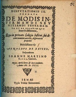 Disp. IX. themata de modis infirmandi seu vitiandi testamenta et de heredum qualitate & differentia