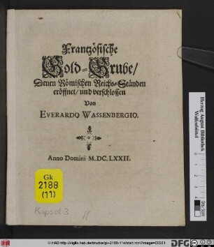 Frantzösische Gold-Grube/ Denen Römischen Reichs-Ständen eröffnet/ und verschlossen