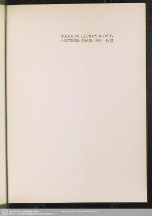 Rudolph Lempke´s Kunst-Auctions-Haus 1900-1912