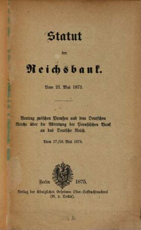 Statut der Reichsbank vom 21. Mai 1875 und die dazu gehörigen Formulare