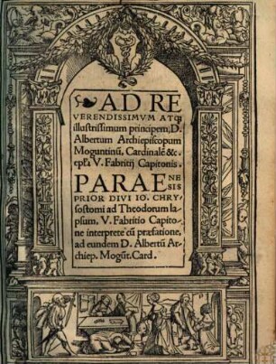 Ad reverendissimum atque illustrissimum principem D. Albertum Archiepiscopum Moguntinum, cardinalem etc. +&c epistula (V. Fabritii Capitonis)