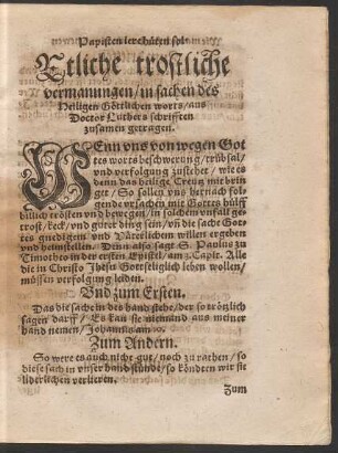 Etliche trostliche vermanungen/ in sachen des Heiligen Göttlichen worts/ aus Doctor Luthers schrifften zusamen getragen.