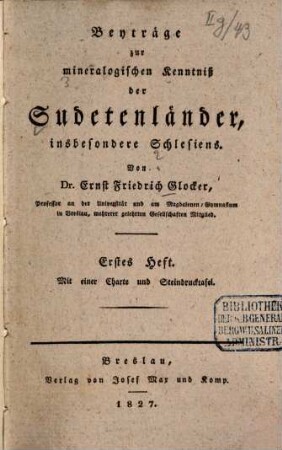 Beyträge zur mineralogischen Kenntniß der Sudetenländer, insbesondere Schlesiens, 1