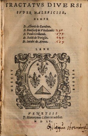 Tractatus Diversi Super Maleficiis, Nempe D. Alberti de Gandino, D. Bonifacij de Vitalianis ...