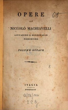 Opere di Niccolò Machiavelli, cittadino e segretario fiorentino. 8, [Lettere familiari]