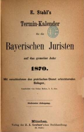 Stahl's Terminkalender für die bayerischen Juristen, 7. 1870