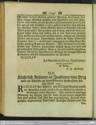 XLII. Käyserlich Ansinnen an Joachimen vom Berg umb ein Vorlehn zu bevorstehender Pohlnischen Königs-Wahl. 1587