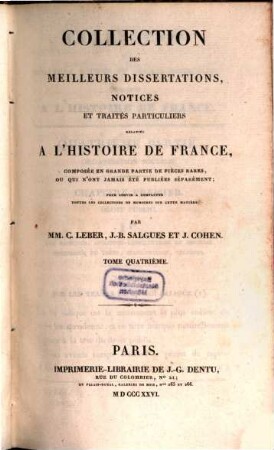 Collection des meilleurs dissertations, notices et traités particuliers relatifs a l'histoire de France : composée, en grande partie, de pièces rares, ou qui n'ont jamais été publiées séparément. 4