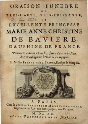 Oraison funebre de tres-haute, tres-puissante, et excellente Princesse Marie Anne Christine de Bavière, Dauphine de France