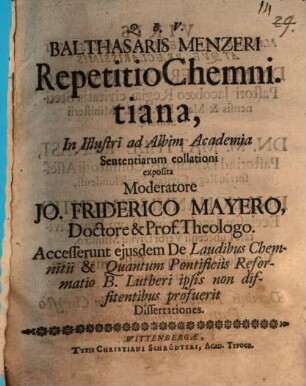 Balthasaris Mentzeri Repetitio Chemnitiana in illustri ad Albim academia sententiarum collationi exposita