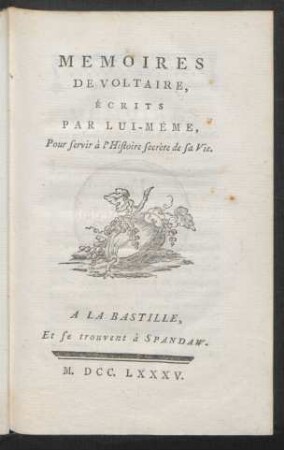 Mémoires de Voltaire, Écrits Par Lui-Même, Pour servir à l'Histoire secrète de sa Vie