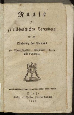 Magie für gesellschaftliches Vergnügen und zur Minderung des Glaubens an Schwarzkünstler, Wahrsager, Hexen und Gespenster