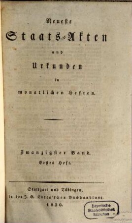 Neueste Staats-Akten und Urkunden aus den verschiedenen Staaten : in monatl. Heften, 20. 1830