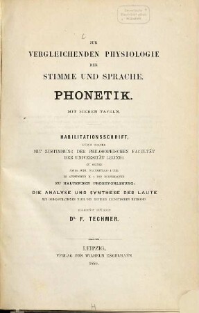 Phonetik : Zur vergleichenden Physiologie der Stimme und Sprache. Mit 7 Tafeln. Habil. Schr. d. Univ. Leipzig