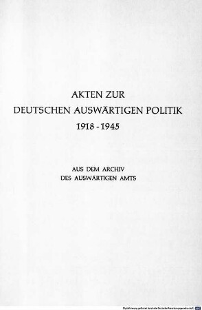 Akten zur deutschen auswärtigen Politik : 1918 - 1945 ; aus dem Archiv des Auswärtigen Amtes, B,8. 1925 - 1933 ; 1. Januar bis 30. April 1928