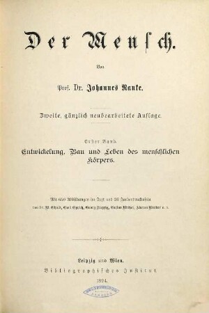 Der Mensch, 1. Entwickelung, Bau und Leben des menschlichen Körpers