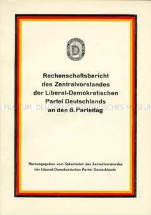 Sonderdruck des Rechenschaftsberichts auf dem 8. Parteitag der Liberal-Demokratischen Partei Deutschlands über politische Lage und Aufgaben der Partei beim Aufbau des Sozialimus
