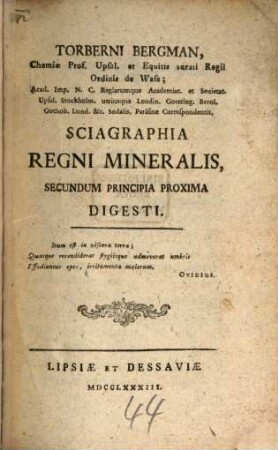 Torberni Bergman, Chemiae Prof. Upsal. ... Sciagraphia Regni Mineralis, Secundum Principia Proxima Digesti