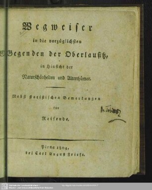 Wegweiser in die vorzüglichsten Gegenden der Oberlausitz, in Hinsicht der Naturschönheiten und Alterthümer : nebst statistischen Bemerkungen für Reisende
