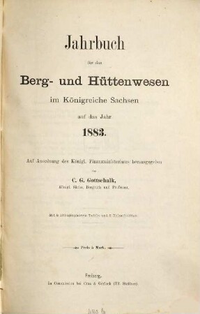 Jahrbuch für das Berg- und Hüttenwesen im Königreiche Sachsen. 1883