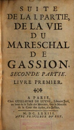 La Vie Du Mareschal De Gassion, Seconde Partie. Suite De La I. Partie, De La Vie Du Mareschal De Gassion