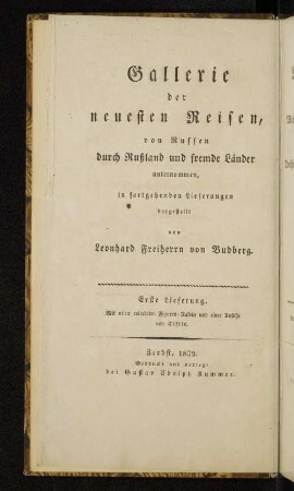 1: Reise eines Russen durch Weiß-, Klein- und Neu-Rußland, durch die Donsche und Tschernomorskische Kosaken-Provinz, den Kaukasus und Georgien unternommen im Jahre 1827 : Mit vier colorirten Figuren-Tafeln und einer Ansicht von Tiflis