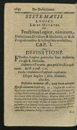Systematis Logici. Liber Octavus. De Fructubus Logicae, nimirum Definitione, Divisione, & Methodo, ut & de Propositionibus ...