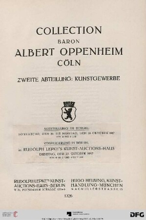 Band 2: Collection Baron Albert Oppenheim, Cöln: Kunstgewerbe, Ausstellung in Berlin, 20. bis 22. Oktober 1917; Versteigerung in Berlin in Rudolph Lepke's Kunst-Auctions-Haus, 23. Oktober 1917