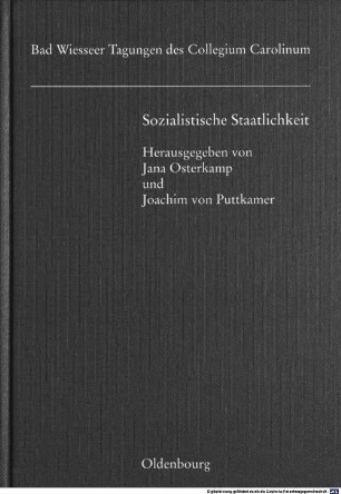Sozialistische Staatlichkeit : Vorträge der Tagung des Collegium Carolinum in Bad Wiessee vom 5. bis 8. November 2009