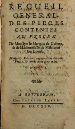 Recueil General, Des Pieces Contenues Av Procez De Monsieur le Marquis de Gesvres, & de Mademoiselle de Mascranni son Epouse, 1