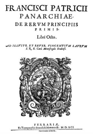 Francisci Patricii Panarchiae. De Rervm Principiis Primis. Libri Octo.