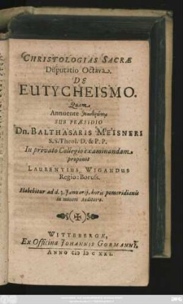 Christologias Sacrae Disputatio Octava. De Eutycheismo