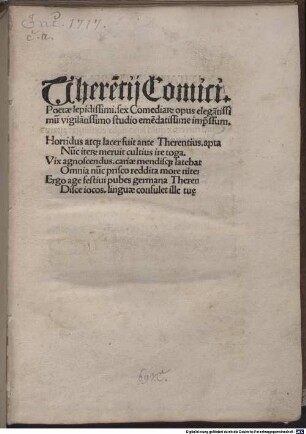 Comoediae : mit kurzer Inhaltsangabe zu jeder Szene. Mit Gedicht 'Horridus atque lacer fuit ante Terentius...' (Walther, Initia 8428) und Epitaphium Terentii (Walther, Initia 11627)