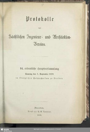 94.1878: Protokolle des Sächsischen Ingenieur- und Architekten-Vereins : ... ordentliche Hauptversammlung