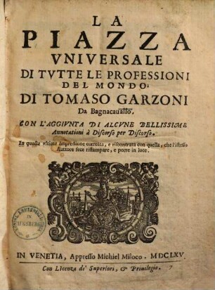 La Piazza Vniversale Di Tvtte Le Professioni Del Mondo : Con L'Aggivnta Di Alcvne Bellissime Annotationi à Discorso per Discorso